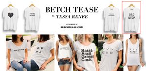 Betch Tease by Tessa Renee - best fashion shirts in Austin, Texas