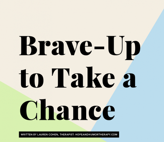 Brave-Up to Take a Chance by Lauren Cohen, Therapist: Hope and Humor Therapy
