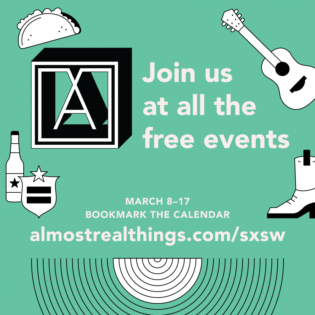 Almost Real Things SXSW 2019