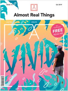 Almost Real Things Issue 14 "VIVID" Cover