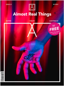 Almost Real Things Issue 21 "Be Cause" Cover Designed by Zachary Zulch & POV Studio ATX
